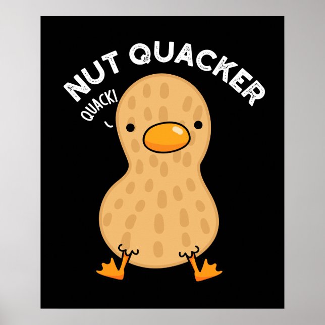 Nut Quacker Funny Peanut Puns Dark BG Poster (Front)