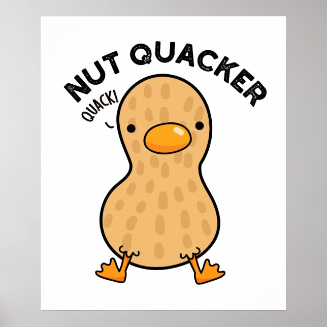 Nut Quacker Funny Peanut Puns  Poster (Front)