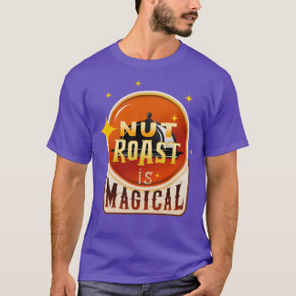 Nut Roast Is Magical  T-Shirt