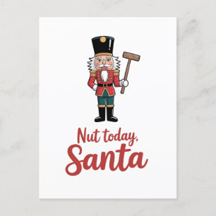 Nut Today Santa Funny Nutcracker Christmas Santa  Announcement Postcard