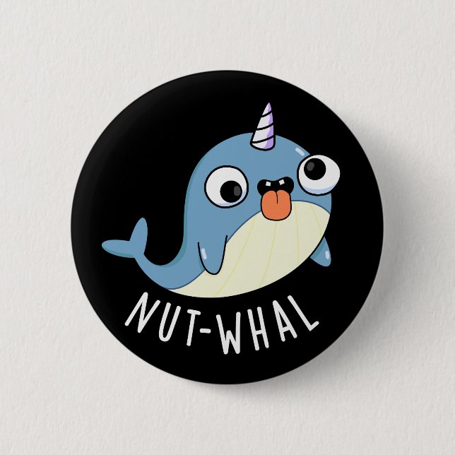 Nut-whal Funny Narwhal Pun Dark BG 6 Cm Round Badge (Front)