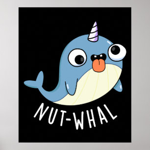 Nut-whal Funny Narwhal Pun Dark BG Poster