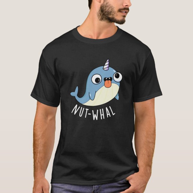 Nut-whal Funny Narwhal Pun Dark BG T-Shirt (Front)