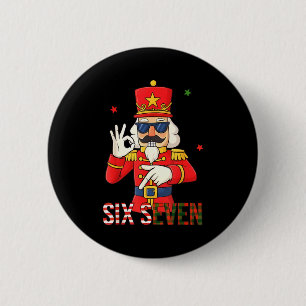 Nutcracker 67 Six Seven Christmas Meme Humor Men W 6 Cm Round Badge