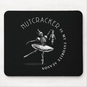 Nutcracker Is My Favorite Season Ballet Skeleton B Mouse Mat