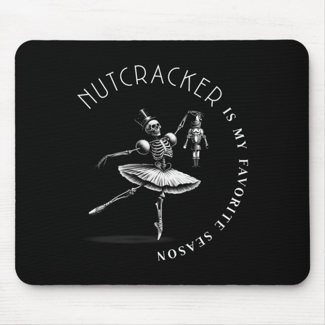 Nutcracker Is My Favorite Season Ballet Skeleton B Mouse Mat (Front)