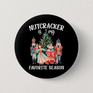 Nutcracker Is My Favorite Season Matching Family C 6 Cm Round Badge