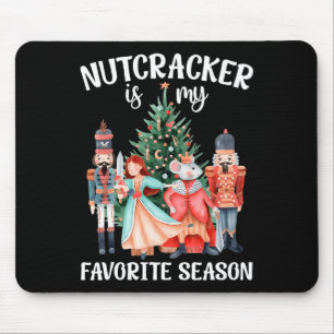 Nutcracker Is My Favorite Season Matching Family C Mouse Mat