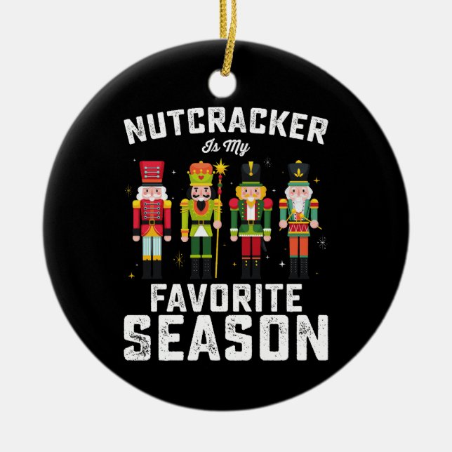 Nutcracker Is My Favourite Season Christmas Holida Ceramic Tree Decoration (Front)