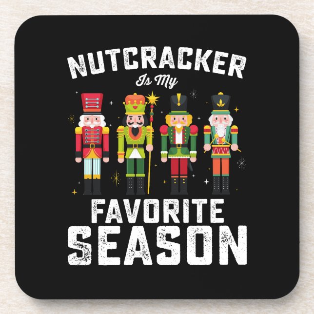 Nutcracker Is My Favourite Season Christmas Holida Coaster (Front)