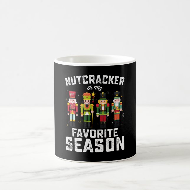 Nutcracker Is My Favourite Season Christmas Holida Coffee Mug (Center)