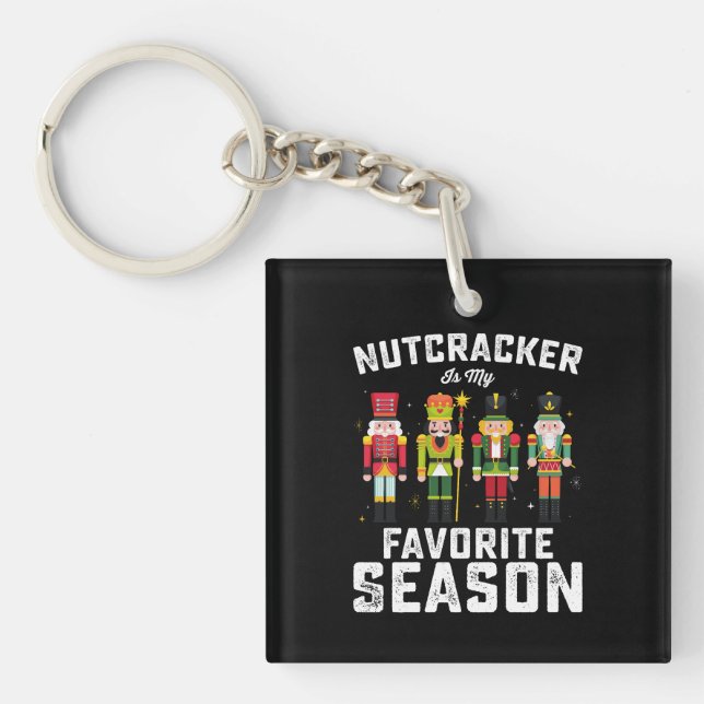 Nutcracker Is My Favourite Season Christmas Holida Key Ring (Front)