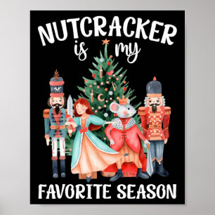 Nutcracker Is My Favourite Season Matching Family  Poster