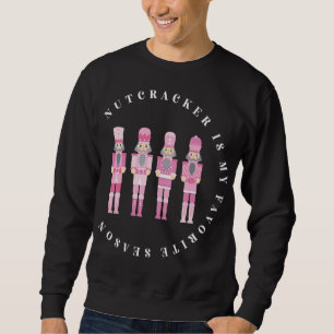 Nutcracker Is My Favourite Season, Matching Family Sweatshirt