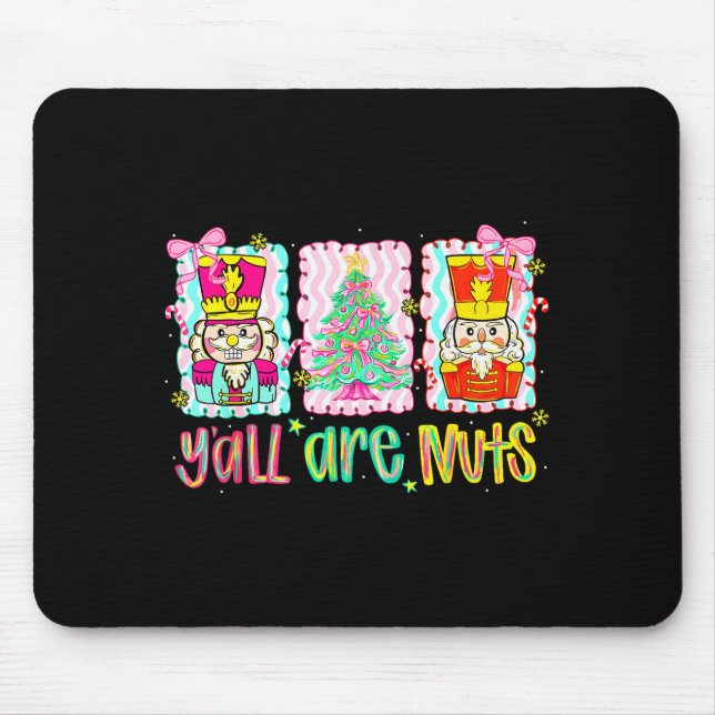 Nutcracker Merry Christmas Y'all Are Nuts Funny Xm Mouse Mat (Front)