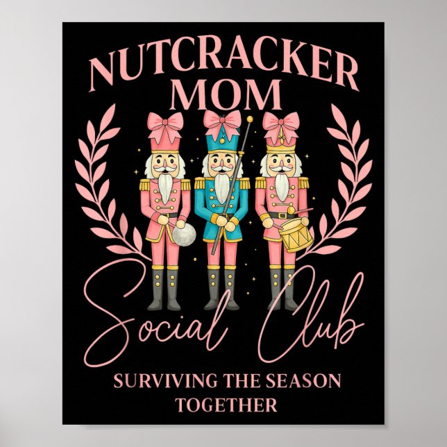 Nutcracker Mom Social Club Surviving The Season To Poster (Front)