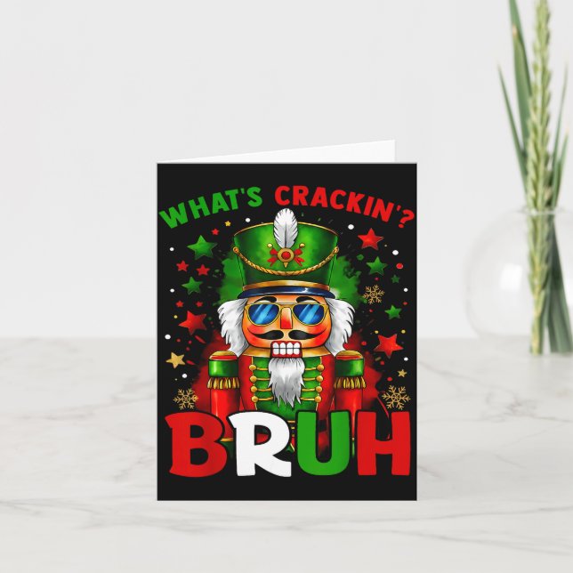 Nutcracker What's Crackin Bruh Funny Christmas Men Card (Front)