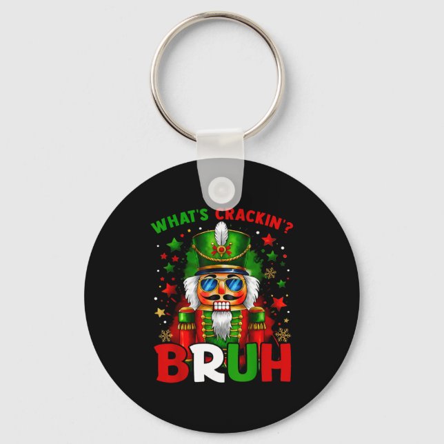 Nutcracker What's Crackin Bruh Funny Christmas Men Key Ring (Front)