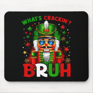 Nutcracker What's Crackin Bruh Funny Christmas Men Mouse Mat