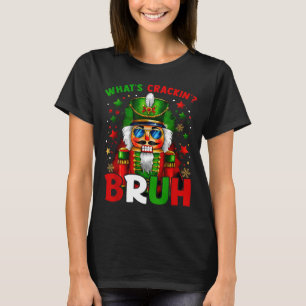 Nutcracker What's Crackin Bruh Funny Christmas Men T-Shirt