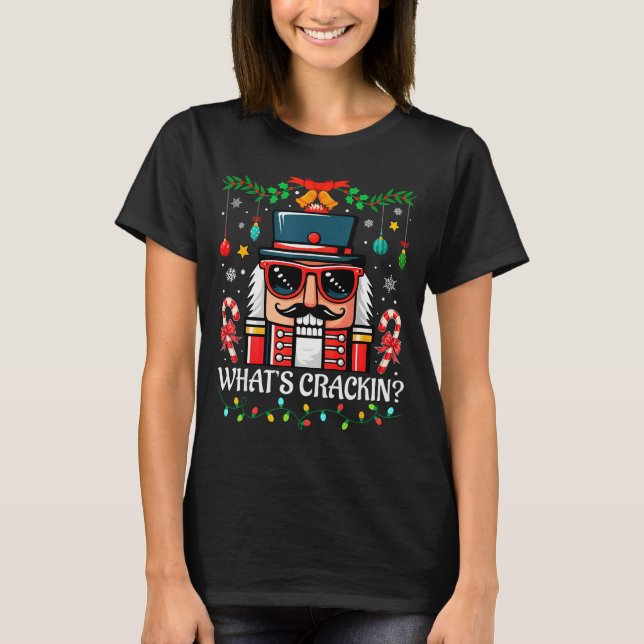 Nutcracker What's Crackin Funny Christmas Men Wome T-Shirt (Front)
