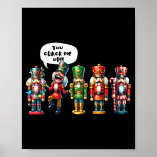 Nutcracker You Crack Me Up Funny Christmas Humor Poster