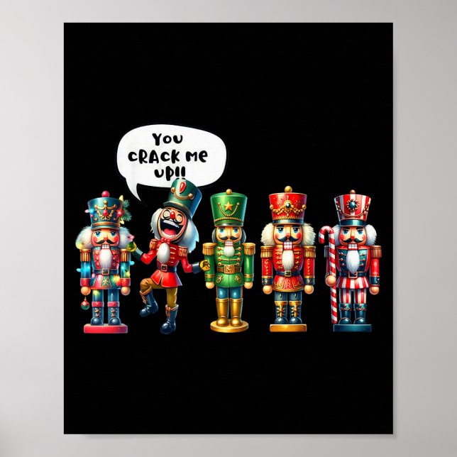 Nutcracker You Crack Me Up Funny Christmas Humor  Poster (Front)
