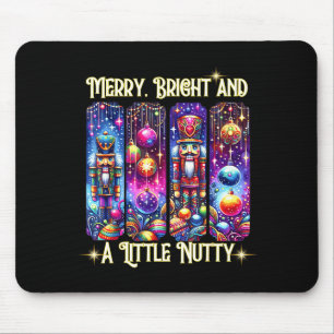 Nutcrackers Merry, Bright And A Little Nutty Funny Mouse Mat