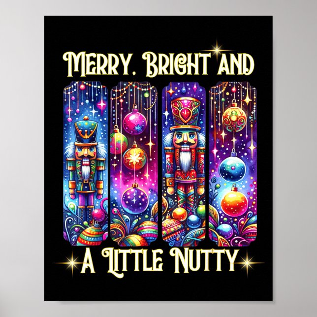 Nutcrackers Merry, Bright And A Little Nutty Funny Poster (Front)