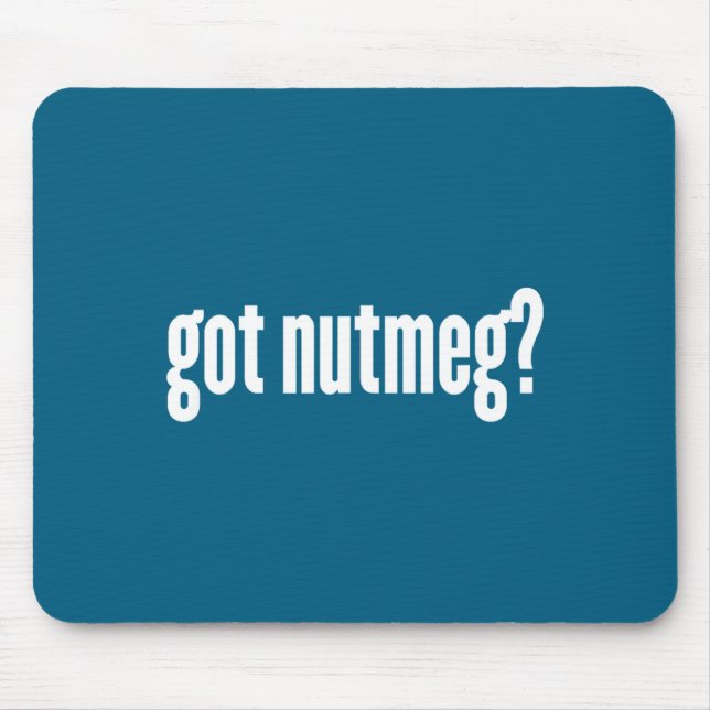Nutmeg Got Nutmeg Funny Nutmeg  Mouse Mat (Front)