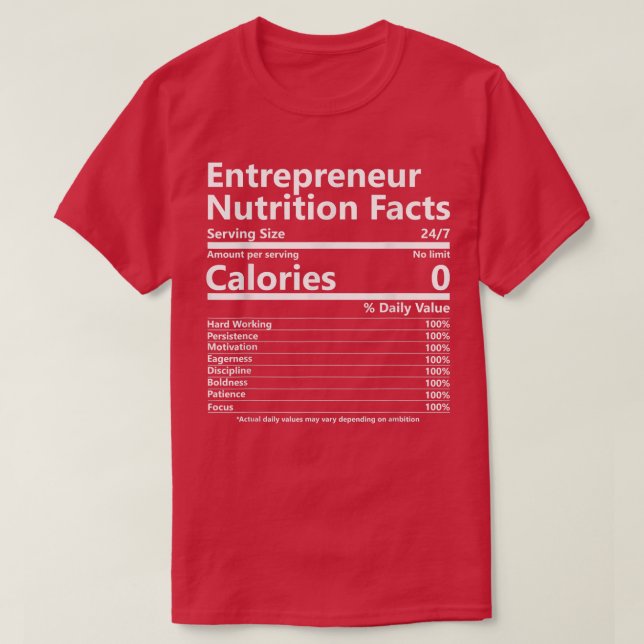Nutrition Facts Entrepreneur Success Motivation  T-Shirt (Design Front)