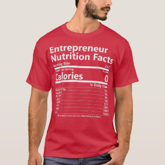 Nutrition Facts Entrepreneur Success Motivation  T-Shirt