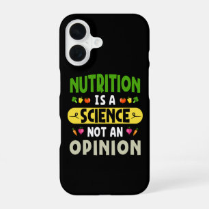 Nutrition Is A Science Not An Opinion Nutritionist iPhone 16 Case