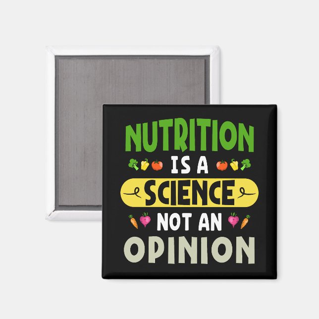 Nutrition Is A Science Not An Opinion Nutritionist Magnet (Front/Back)