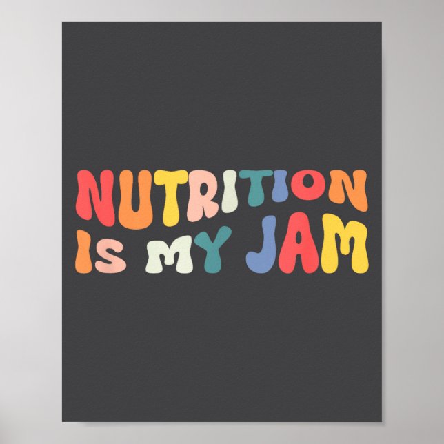 Nutrition Is My Jam Funny Quote For Rdn Nutritioni Poster (Front)