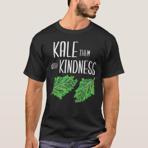 Nutritionist  For Dieticians  Kale Them With Kindn T-Shirt