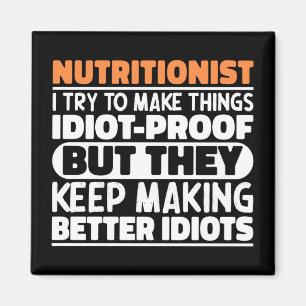 Nutritionist I Try To Make Things Funny Sayings Magnet