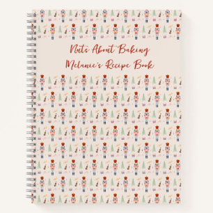 Nuts About Baking Nutcracker Funny Holiday Recipe Notebook