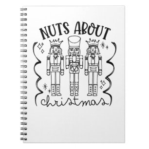 Nuts About Christmas Funny Christmas Nutcracker Notebook