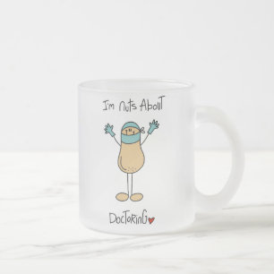 Nuts About Doctoring T-shirts and Gifts Frosted Glass Coffee Mug