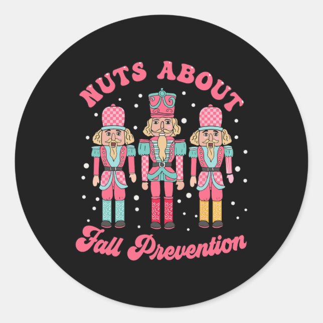 Nuts About Fall Prevention Pt Nutcracker Ballet Ch Classic Round Sticker (Front)