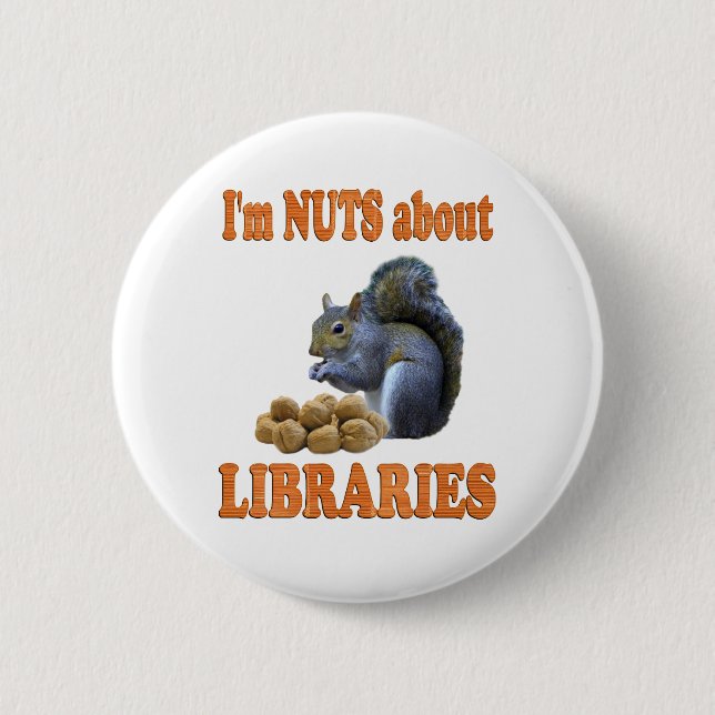 Nuts about Libraries 6 Cm Round Badge (Front)