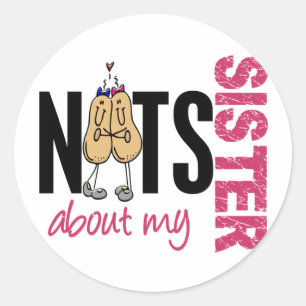 Nuts About My Sister 1 Pink Classic Round Sticker