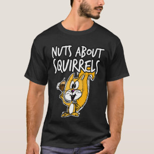 Nuts About Squirrels Squirrel Kids Wildlife Nature T-Shirt