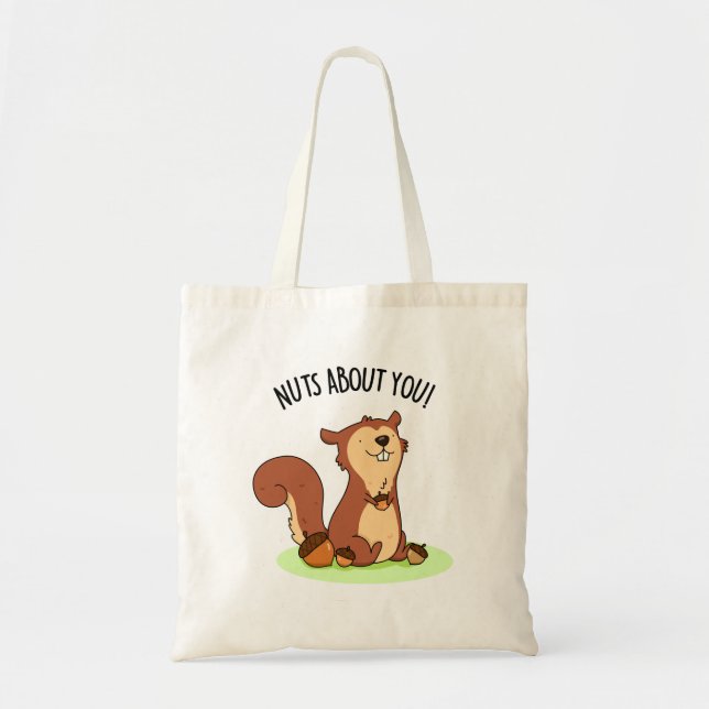 Nuts About You Cute Squirrel Pun Tote Bag (Front)