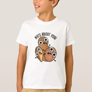 Nuts About You Funny Nut Puns T-Shirt