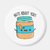 Nuts About You Funny Peanut Butter Pun