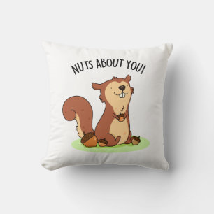 Nuts About You Funny Squirrel Pun  Cushion