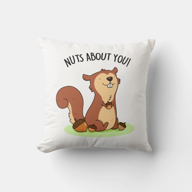 Nuts About You Funny Squirrel Pun  Cushion (Front)
