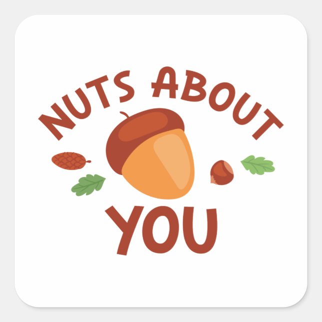 Nuts About You Square Sticker (Front)